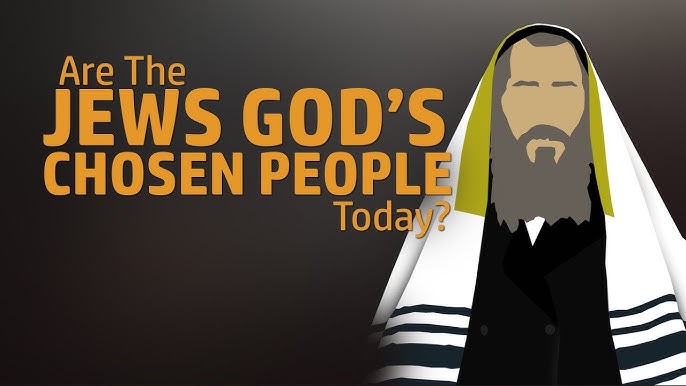 Are The Jews Still God's Chosen People