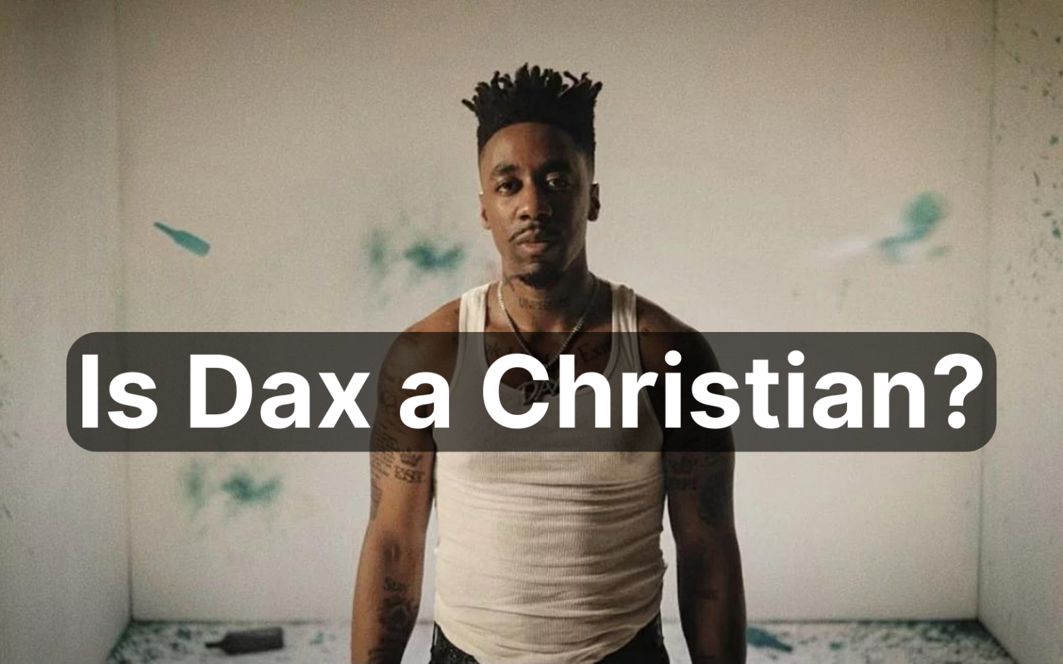 Is Dax A Christian Rapper - Religious Question